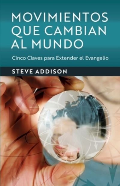 Movimientos Que Cambian Al Mundo - Steve Addison - Books - 100 Movements Publishing - 9781733372763 - November 11, 2020