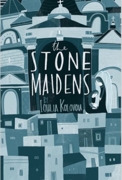 Cover for Ioulia Kolovou · The Stone Maidens (Paperback Book) (2022)