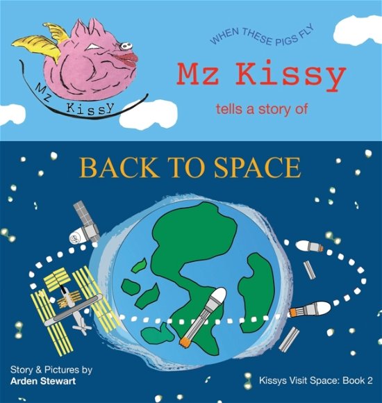 Cover for Arden Stewart · Mz Kissy Tells a Story of Back to Space (Inbunden Bok) (2022)
