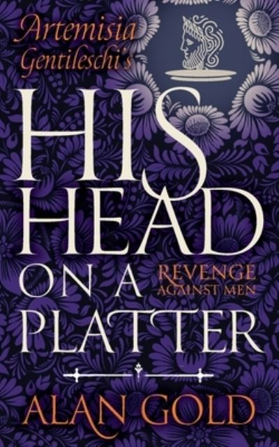 His Head on a Platter - Alan Gold - Books - Mereo Books - 9781739185763 - September 29, 2023