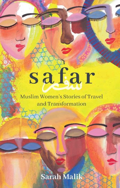 Cover for Sarah Malik · Safar: Muslim Women's Stories of Travel and Transformation - Girls Guide to the World (Hardcover Book) (2022)