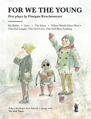 For We the Young - Finegan Kruckemeyer - Bücher - Currency Press Pty Ltd - 9781760622763 - 4. März 2020