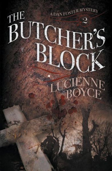 Cover for Lucienne Boyce · The Butcher's Block: A Dan Foster Mystery Book 2 - A Dan Foster Mystery (Paperback Book) (2017)