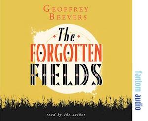 Cover for Geoffrey Beevers · The Forgotten Fields (Audiobook (CD)) [Unabridged edition] (2017)