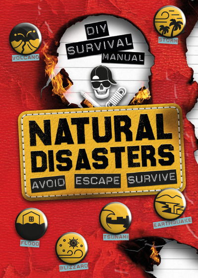 DIY Survival Manual: Natural Disasters: Avoid. Escape. Survive. - Ben Hubbard - Bøger - Hachette Children's Group - 9781783124763 - 11. juli 2019