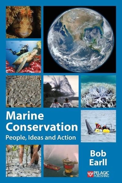 Cover for Bob Earll · Marine Conservation: People, Ideas and Action - Perspectives in Conservation Biology (Paperback Book) (2018)