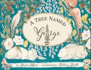 Cover for Kristen Alpert and Brittany Lavelle · A Tree Named George (Paperback Book) (2025)