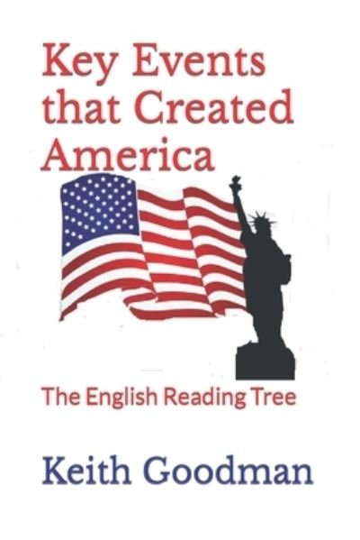 Cover for Keith Goodman · Key Events that Created America: The English Reading Tree - English Reading Tree (Paperback Book) [Large type / large print edition] (2018)
