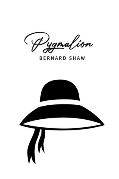 Pygmalion - Bernard Shaw - Livros - Texas Public Domain - 9781800605763 - 19 de junho de 2020