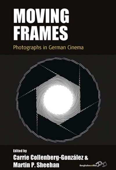 Cover for Moving Frames: Photographs in German Cinema - Film Europa (Hardcover Book) (2022)