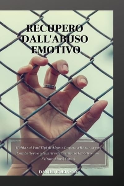 Cover for Daniel Robinson · Recupero dall'Abuso Emotivo - Emotional Abuse Recovery (Paperback Book) (2021)