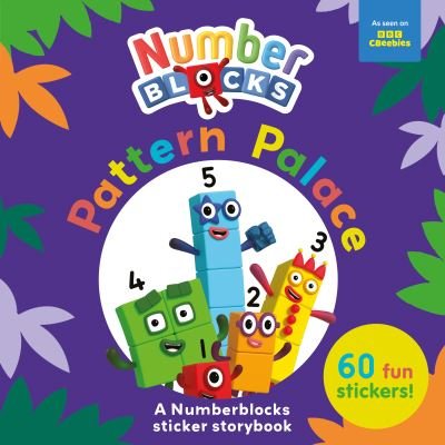 Cover for Numberblocks · Pattern Palace: A Numberblocks Sticker Storybook - Numberblock Sticker Books (Pocketbok) (2023)