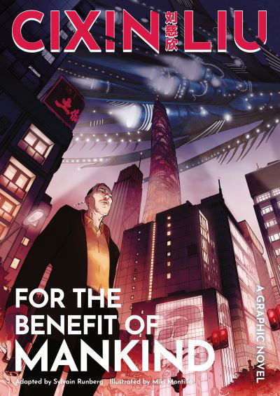 Cixin Liu's For the Benefit of Mankind: A Graphic Novel - The Worlds of Cixin Liu - Sylvain Runberg - Books - Bloomsbury Publishing PLC - 9781803282763 - October 13, 2022