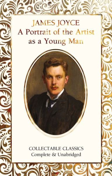 A Portrait of the Artist as a Young Man - Flame Tree Collectable Classics - James Joyce - Livres - Flame Tree Publishing - 9781839641763 - 10 juin 2020