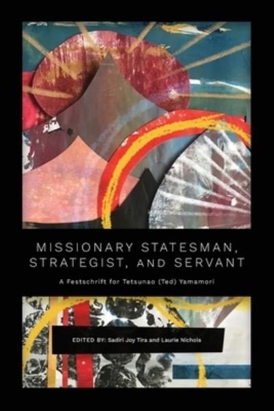 Cover for Tetsunao Yamamori · Missionary Statesman, Strategist, and Servant (Book) (2023)