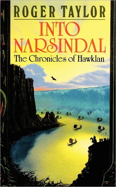 Into Narsindal (Chronicles of Hawklan) - Roger Taylor - Kirjat - Bladud Books - 9781843192763 - tiistai 3. huhtikuuta 2007