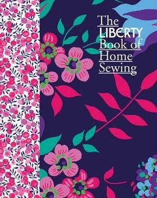 Cover for Liberty · The Liberty Book of Home Sewing (Hardcover Book) (2011)