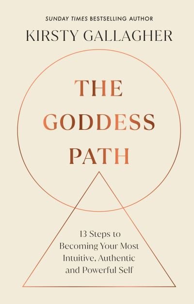 Cover for Kirsty Gallagher · The Goddess Path: 13 Steps to Becoming Your Most Intuitive, Authentic and Powerful Self (Hardcover bog) (2024)