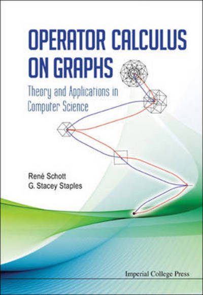 Cover for Staples, George Stacey (Southern Illinois Univ, Edwardsville, Usa) · Operator Calculus On Graphs: Theory And Applications In Computer Science (Hardcover Book) (2012)