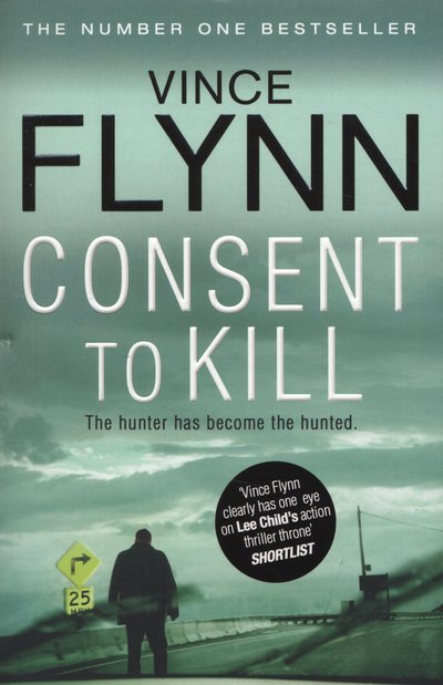 Consent to Kill - The Mitch Rapp Series - Vince Flynn - Bøker - Simon & Schuster Ltd - 9781849835763 - 19. januar 2012