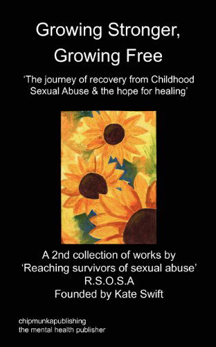 Growing Stronger, Growing Free - R.s.o.s.a - Books - Chipmunkapublishing - 9781849918763 - October 11, 2012