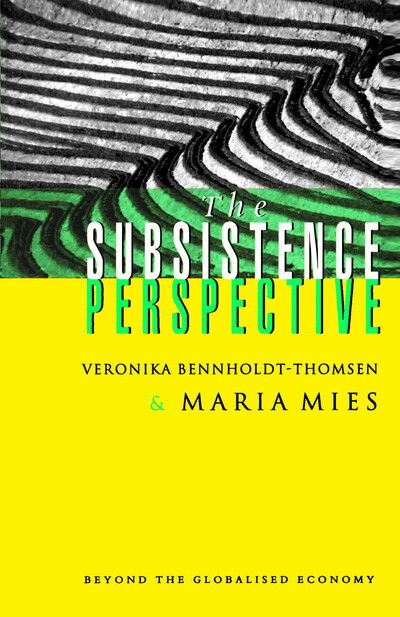 Cover for Maria Mies · The Subsistence Perspective: Beyond the Globalised Economy (Paperback Book) (1999)