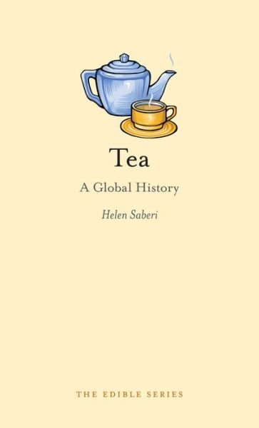 Cover for Helen Saberi · Tea: A Global History - Edible (Hardcover Book) (2010)