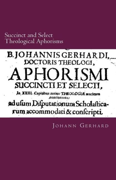 Cover for Johann Gerhard · Succinct and Select Theological Aphorisms (Taschenbuch) (2018)