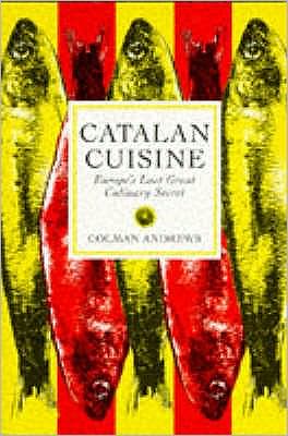 Catalan Cuisine - Colman Andrews - Bücher - Grub Street Publishing - 9781898697763 - 30. November 1997