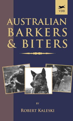 Cover for Robert Kaleski · Australian Barkers and Biters (A Vintage Dog Books Breed Classic) (Gebundenes Buch) (2005)