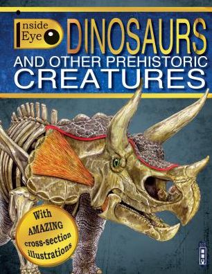 Cover for Margot Channing · Dinosaurs and Other Prehistoric Creatures (Inside Eye) (Hardcover Book) (2015)