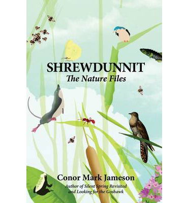 Cover for Conor Mark Jameson · Shrewdunnit: The Nature Files (Hardcover Book) (2014)