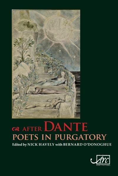 After Dante: Poets in Purgatory -  - Libros - Arc Publications - 9781908376763 - 15 de julio de 2021