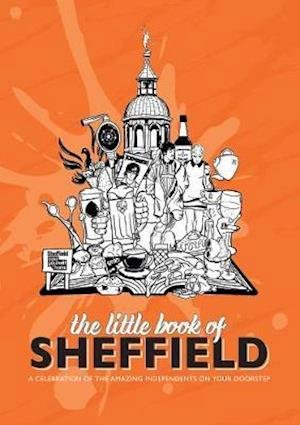 Cover for Meze Publishing · The Little Book of Sheffield: A celebration of the amazing independents on your doorstep - Little Book Of (Paperback Book) (2020)