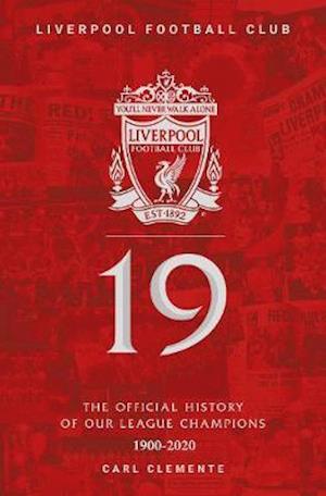 Cover for Liverpool Football Club · 19: The Official History of Our League Champions 1900 - 2020: Liverpool Football Club (Hardcover Book) (2020)