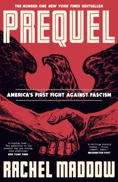 Cover for Rachel Maddow · Prequel: An American fight against fascism (Inbunden Bok) (2024)