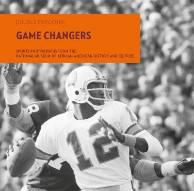 Cover for Game Changers: Sports Photographs from the National Museum of African American History and Culture - Double Exposure (Paperback Book) (2024)