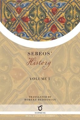 Sebeos' History - Sebeos - Kirjat - Sophene Pty Ltd - 9781925937763 - tiistai 26. lokakuuta 2021