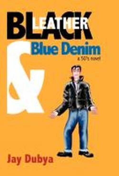 Cover for Jay Dubya · Black Leather and Blue Denim (Hardcover Book) (2001)