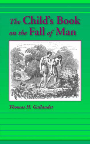 Cover for Thomas H. Gallaudet · The Child's Book on the Fall of Man (Paperback Book) (2005)