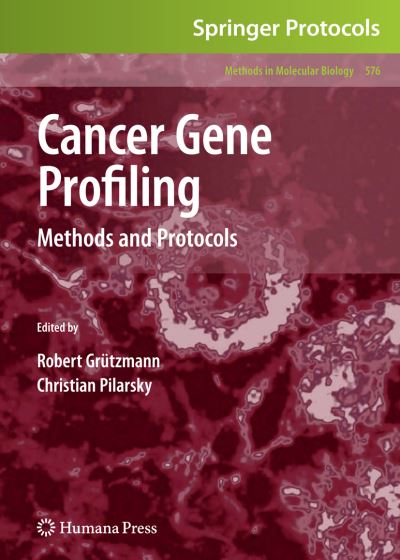Cancer Gene Profiling: Methods and Protocols - Methods in Molecular Biology - - Books - Humana Press Inc. - 9781934115763 - November 6, 2009