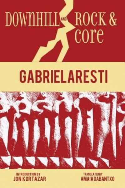 Downhill and Rock & Core - Gabriel Aresti - Książki - Center for Basque Studies UV of Nevada,  - 9781935709763 - 6 kwietnia 2017