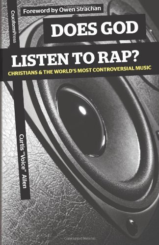 Cover for Curtis &quot;Voice&quot; Allen · Does God Listen to Rap?: Christians and the World's Most Controversial Music (Taschenbuch) (2013)