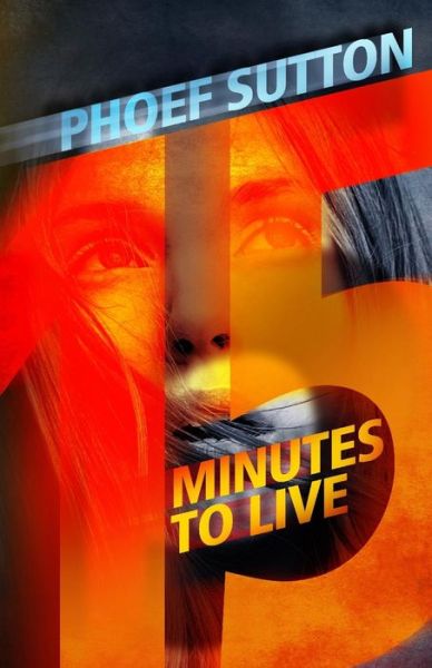 Cover for Phoef Sutton · Fifteen Minutes to Live (Paperback Book) (2015)