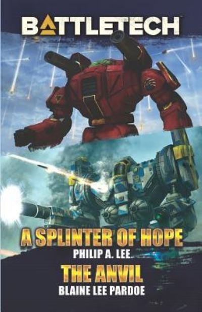 Cover for Philip A Lee · BattleTech: A Splinter of Hope / The Anvil (Paperback Book) (2019)