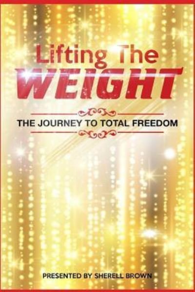 Sherell Brown · Lifting the Weight (Pocketbok) (2017)