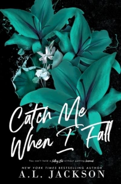 Catch Me When I Fall - A. L. Jackson - Książki - A.L. Jackson Books Inc. - 9781946420763 - 5 lipca 2022