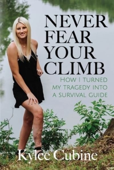 Cover for Kylee Cubine · Never Fear Your Climb (Pocketbok) (2021)