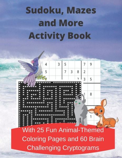 Cover for Clem Burrows · Sudoku, Mazes, and More Activity Book: With 25 Fun Animal-Themed Coloring Pages and 60 Brain Challenging Cryptograms (Paperback Book) (2021)