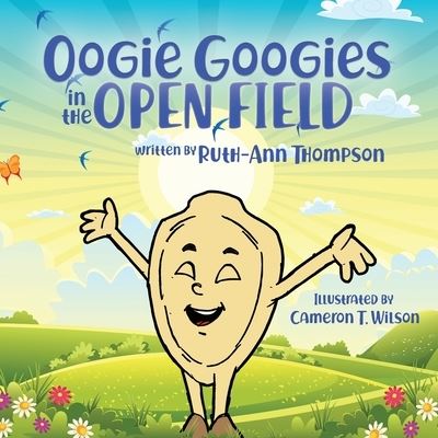 Cover for Ruth-Ann Thompson · Oogie Googies in the Open Field (Paperback Book) (2021)